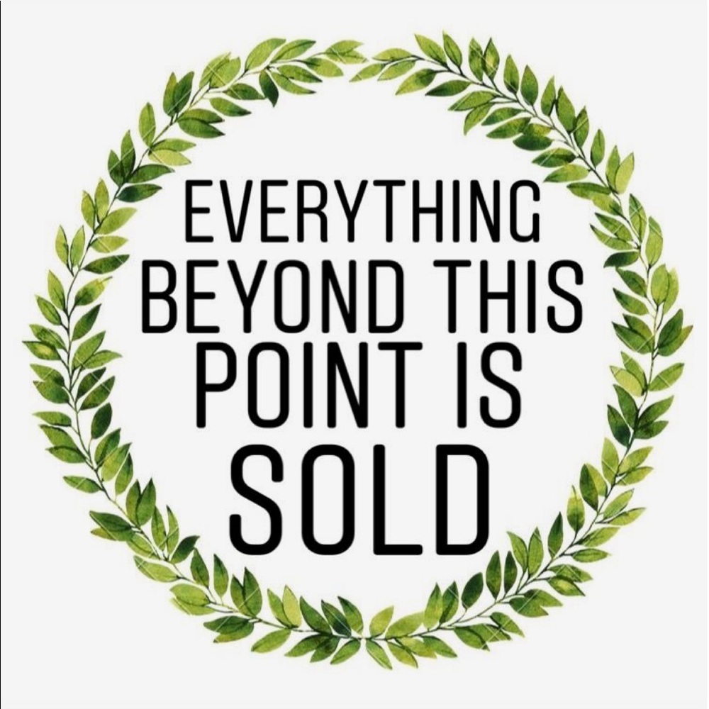 Everything past this point is sold